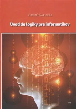 IQ testy, logika Úvod do logiky pre informatikov - Vladimír Kvasnička