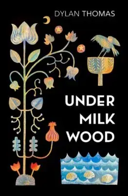 Dráma, divadelné hry, scenáre Under Milk Wood - Dylan Thomas