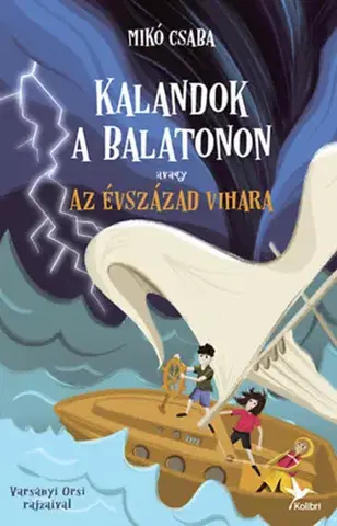 Dobrodružstvo, napätie, western Kalandok a Balatonon 3. - avagy az évszázad vihara - Csaba Mikó