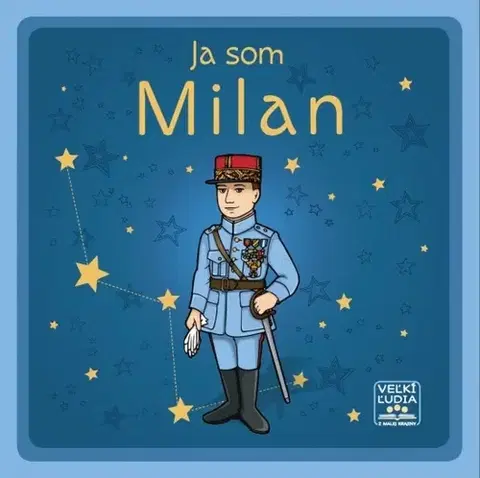 Pre deti a mládež - ostatné Veľkí ľudia z malej krajiny: Ja som Milan - Róbert Čemerička,Stanislava Čemeričková