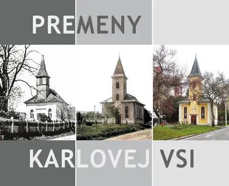 Geografia - ostatné Premeny Karlovej Vsi - Ľubomír Deák a Matúš Šrámek