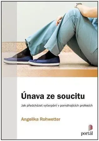 Psychológia, etika Únava ze soucitu - Angelika Rohwetter
