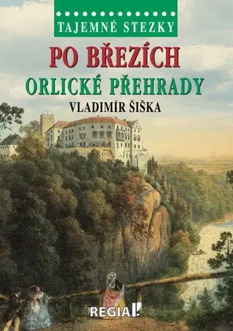 Cestopisy Tajemné stezky - Po březích Orlické přehrady - Vladimír Šiška
