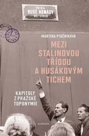 Politológia Mezi Stalinovou třídou a Husákovým tichem - Martina Ptáčníková
