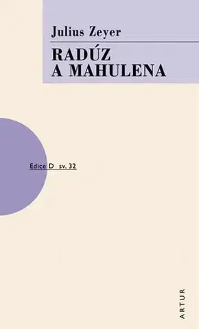 Dráma, divadelné hry, scenáre Radúz a Mahulena, 3. vydání - Julius Zeyer