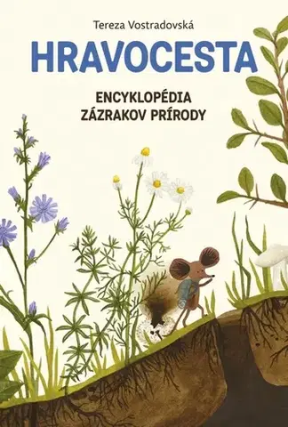 Príroda Hravocesta: Encyklopédia zázrakov prírody - Tereza Vostradovská,Anna Kališková