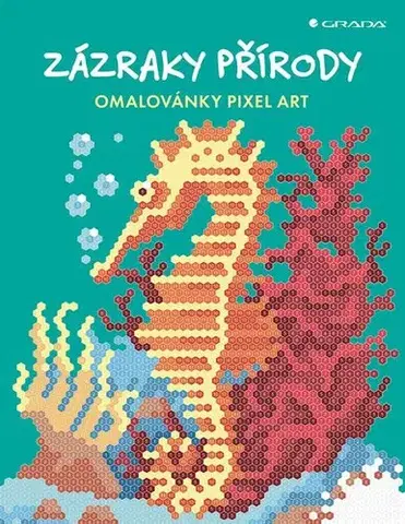 Maľovanky pre dospelých Omalovánky Pixel Art: Zázraky přírody - Daniela Geremiaová