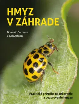 Hmyz Hmyz v záhrade - Dominic Couzens,Gail Ashton,Katarína Slabeyová