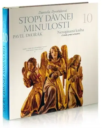 Slovenské a české dejiny Stopy dávnej minulosti 10 (Nenapísaná kniha) - Pavel Dvořák,Daniela Dvořáková