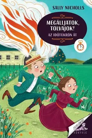 Rozprávky Megálljatok, tolvajok! - Az időtükrön át - Sally Nicholls