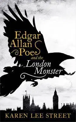 Cudzojazyčná literatúra Edgar Allan Poe and the London Monster - Karen Lee Street