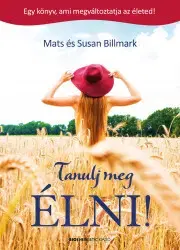Rozvoj osobnosti Tanulj meg ÉLNI! - Mats Billmark,Susan Billmarková
