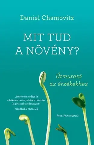 Biológia, fauna a flóra Mit tud a növény? - Daniel Chamovitz
