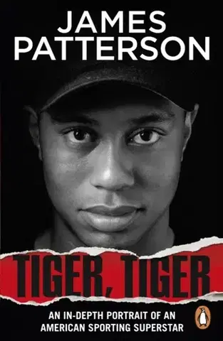 Biografie - Životopisy Tiger, Tiger - James Patterson