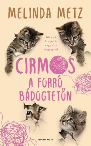 Svetová beletria Cirmos a forró bádogtetőn - Melinda Metz,Gyöngyi Gieler