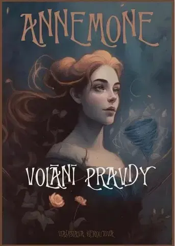 Sci-fi a fantasy Annemone: Volání pravdy - Vladislava Heroutová
