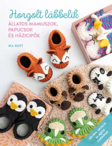 Pletenie, hačkovanie, vyšívanie, paličkovanie Horgolt lábbelik - Ira Rottová