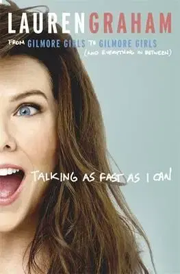 Cudzojazyčná literatúra Talking As Fast As I Can - Lauren Graham
