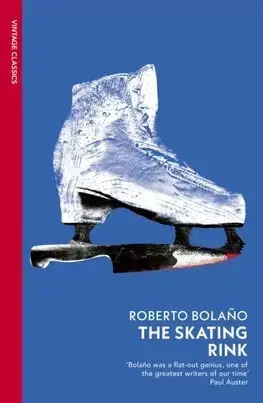 Svetová beletria The Skating Rink - Roberto Bolano