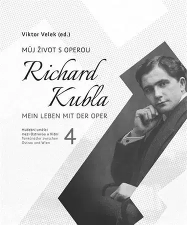 Film, hudba Richard Kubla. Můj život s operou - Viktor Velek