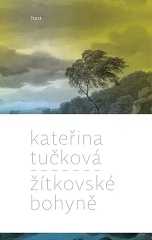 Romantická beletria Žítkovské bohyně - Kateřina Tučková