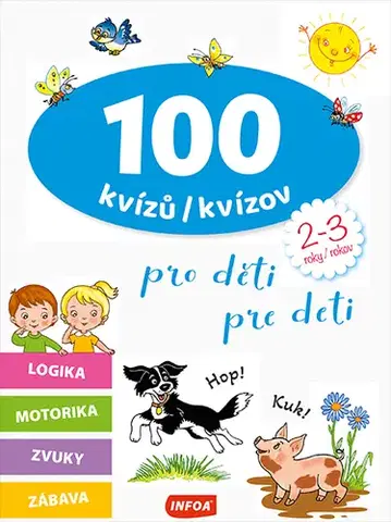 Pre deti a mládež - ostatné 100 kvízů pro děti (2-3 roky) / 100 kvízov pre deti (2-3 rokov) (CZ/SK vydanie)