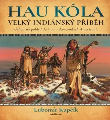 História - ostatné Velký indiánský příběh - Lubomír Kupčík