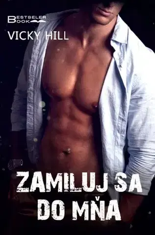 Romantická beletria Zamiluj sa do mňa - Vicky Hill