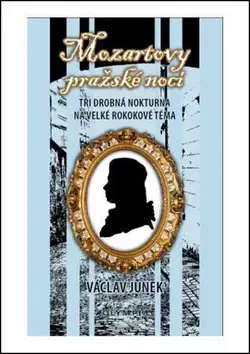 Film, hudba Mozartovy Pražské noci - Václav Junek
