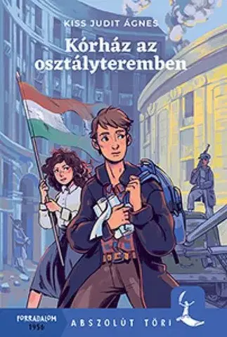 Dobrodružstvo, napätie, western Kórház az osztályteremben - Kiss Judit Ágnes