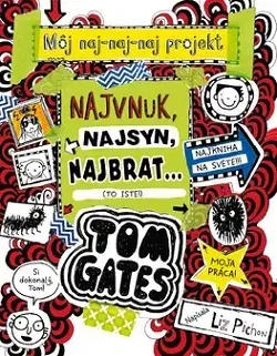 Pre chlapcov Tom Gates 12: Najvnuk, najsyn, najbrat (To iste!) - Liz Pichon,Gabriela Patkolová