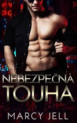 Erotická beletria Nebezpečná touha - Marcy Jell