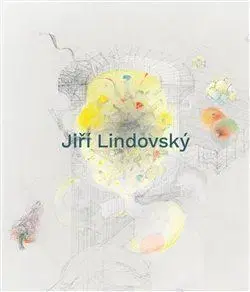 Maliarstvo, grafika Jiří Lindovský - Ladislav Daněk,Barbora Kundračíková