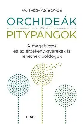 Partnerstvo a rodičovstvo - ostatné Orchideák és pitypangok - W. Thomas Boyce
