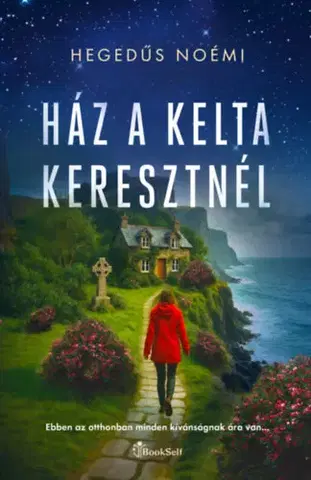Romantická beletria Ház a kelta keresztnél - Hegedűs Noémi