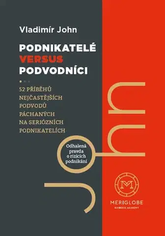 Podnikanie, obchod, predaj Podnikatelé versus podvodníci - Vladimír John
