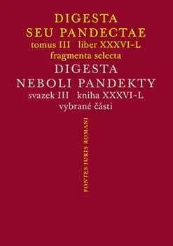 Dejiny práva Digesta seu Pandectae III / Digesta neboli Pandekty III - Michal Skřejpek