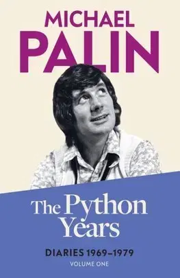 Film, hudba The Python Years - Diaries 1969-1979 (Volume One) - Michael Palin