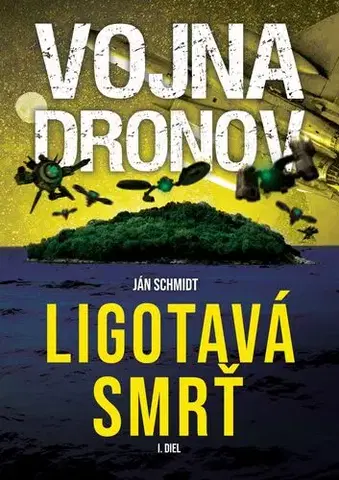 Detektívky, trilery, horory Vojna dronov - Ján Schmidt