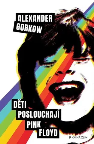 Svetová beletria Děti poslouchají Pink Floyd - Alexander Gorkow,Marie Voslářová