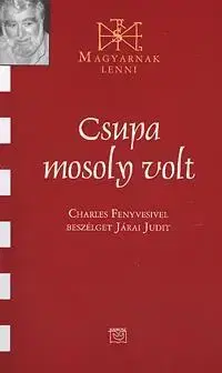 Beletria - ostatné Csupa mosoly volt - Judit Járai