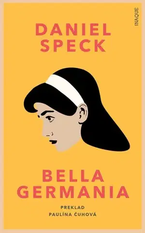 Svetová beletria Bella Germania - Daniel Speck,Šedíková Čuhová Paulína
