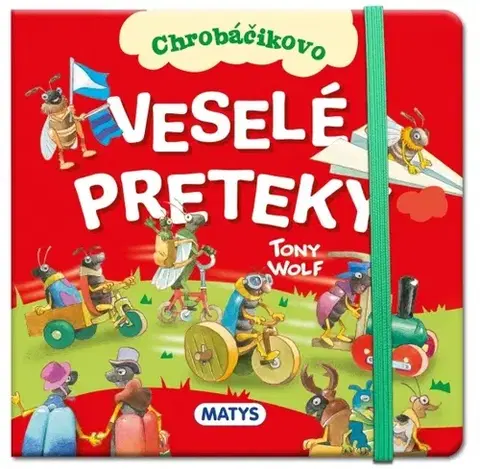 Leporelá, krabičky, puzzle knihy Chrobáčikovo: Veselé preteky - Anna Casalis,Tony Wolf