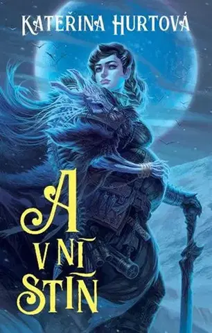 Sci-fi a fantasy A v ní stín - Kateřina Hurtová