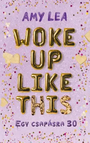 Young adults Woke Up Like This - Egy csapásra 30 - Amy Lea