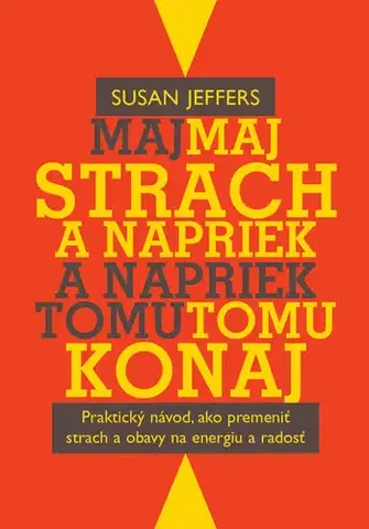 Rozvoj osobnosti Maj strach a napriek tomu konaj - Susan Jeffers