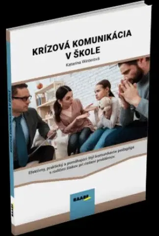 Pedagogika, vzdelávanie, vyučovanie Krízová komunikácia v škole - Katarína Winterová