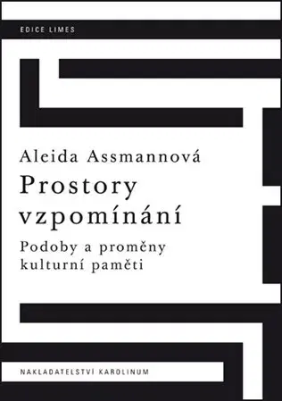 Sociológia, etnológia Prostory vzpomínání - Aleida Assmannová