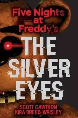 V cudzom jazyku Five Nights at Freddys The Silver Eyes - Kira,Scott Cawthon