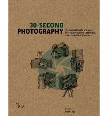 Fotografia 30-Second Photography - Brian Dilg